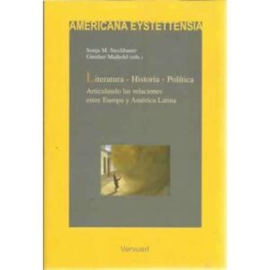 Literatura-Historia-Política. Articulando las relaciones entre Europa y América Latina