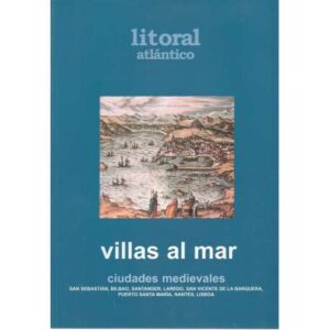 Litoral Atlántico. Villas al mar. Ciudades medievales