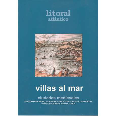Litoral Atlántico. Villas al mar. Ciudades medievales