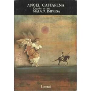 LITORAL. Revista de la Poesía y el Pensamiento. Nº 171.- EL GUADALHORCE. HOMENAJE A ÁNGEL CAFFARENA