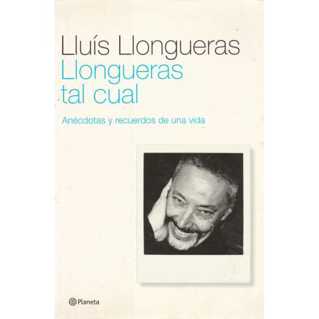 Llongueras tal cual. Anécdotas y recuerdos de una vida