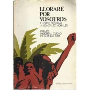LLORARÉ POR VOSOTROS. Premio Inmortal Ciudad de Gerona 1969