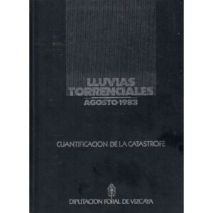Lluvias torrenciales. Agosto 1983. Cuantificación de la catástrofe