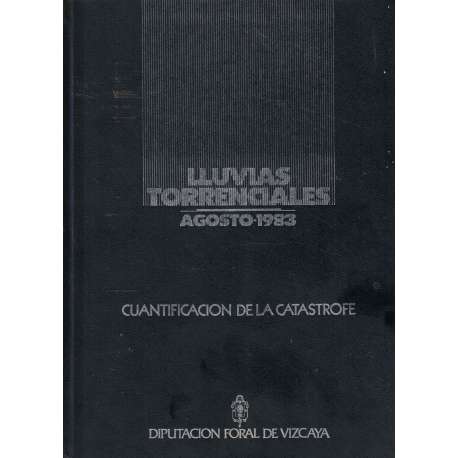 Lluvias torrenciales. Agosto 1983. Cuantificación de la catástrofe