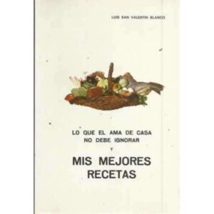 LO QUE EL AMA DE CASA NO DEBE IGNORAR Y MIS MEJORES RECETAS