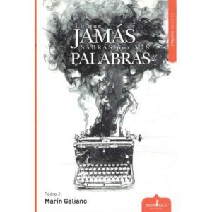 Lo que jamás sabrás por mis palabras