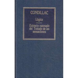 Lógica. Extracto razonado del Tratado de las sensaciones