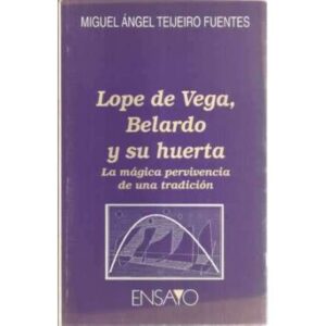 Lope de Vega, Belardo y su huerta. La mágica pervivencia de una tradición