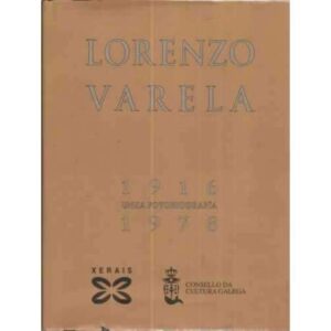 Lorenzo Varela 1916-1978. Unha fotobiografía