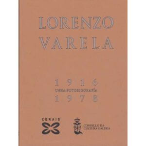 Lorenzo Varela 1919-1978. Unha fotobiografía
