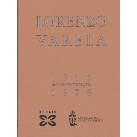 Lorenzo Varela 1919-1978. Unha fotobiografía