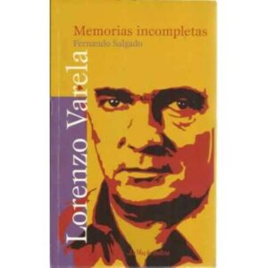 Lorenzo Varela. Memorias incompletas