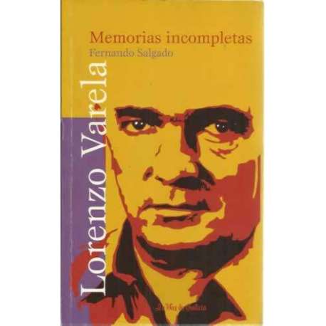 Lorenzo Varela. Memorias incompletas