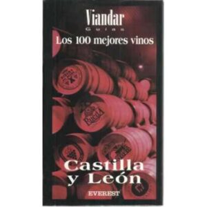 Los 100 mejores vinos. Castilla y León