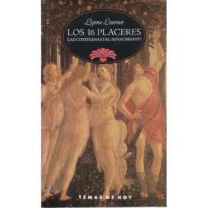 Los 16 placeres. Las cortesanas del Renacimiento