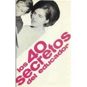 Los 40 secretos del educador