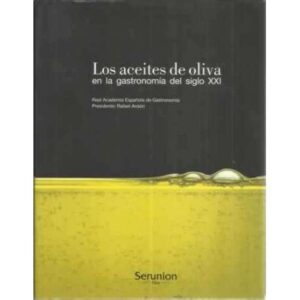 Los aceites de oliva en la gastronomía del siglo XXI