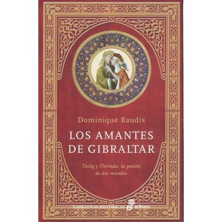 Los amantes de Gibraltar. Tariq y Florinda, la pasión de dos mundos