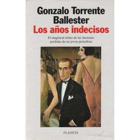 Los años indecisos. El magistral relato de las ilusiones perdidas...