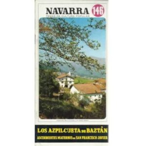 Los Azpilcueta de Baztán. Ascendientes maternos de San Francisco Javier