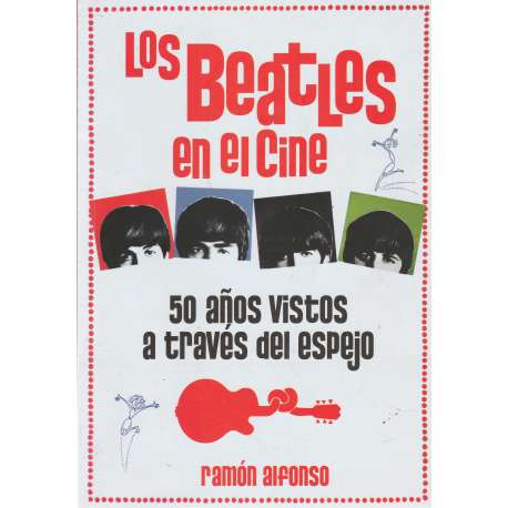 Los Beatles en el cine. 50 años vistos a través del espejo