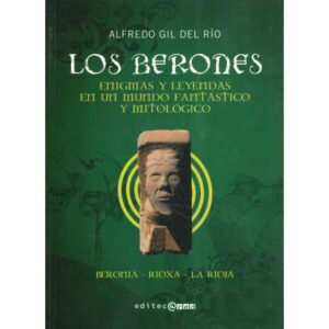 Los berones. Enigmas y leyendas de un mundo fantástico y mitológico