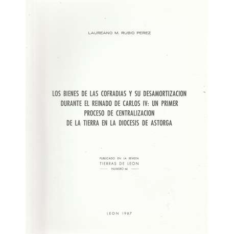 Los bienes de las cofradías y su desamortización durante el Reinado de Carlos IV: un primer proceso de centralización de la tier