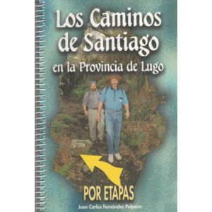 Los Caminos de Santiago en la Provincia de Lugo por etapas