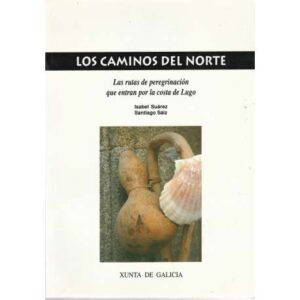 Los caminos del norte. Las rutas de peregrinación que entran por la costa de Lugo