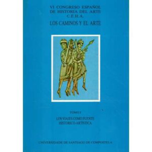 Los caminos y el arte. Tomo I.- Los viajes como fuente histórico-artística