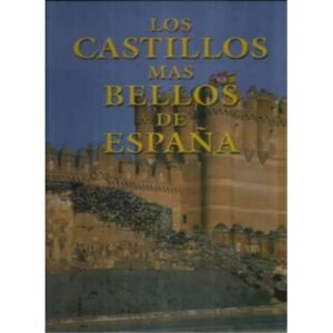 LOS CASTILLOS MÁS BELLOS DE ESPAÑA