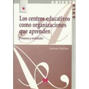Los centros educativos como organizaciones que aprenden. Promesa y realidades