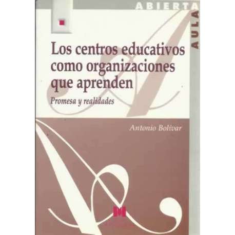 Los centros educativos como organizaciones que aprenden. Promesa y realidades