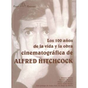 Los cien años de la vida y la obra cinematográfica de Alfred Hitchcock