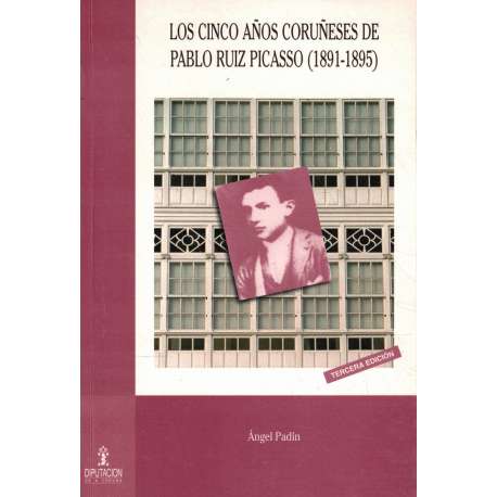 Los cinco años coruñeses de Pablo Ruiz Picasso 1891-1895