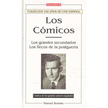 Los cómicos III.- Los grandes secundarios. Los flecos de la postguerra