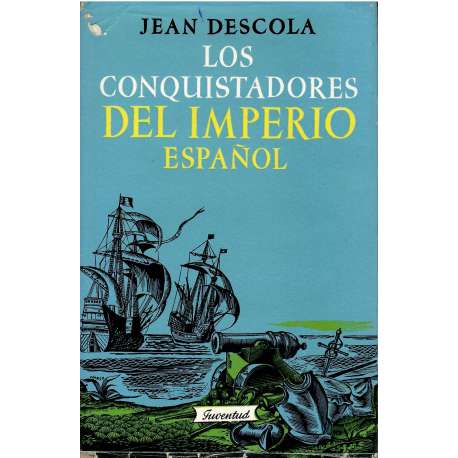 Los conquistadores del Imperio Español