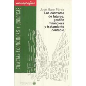 LOS CONTRATOS DE FUTURO: GESTIÓN FINANCIERA Y TRATAMIENTO CONTABLE