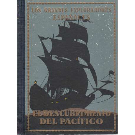 Los descubrimientos del Pacífico. Vasco Núñez de Balboa