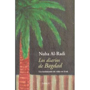 Los diarios de Bagdad. Un testimonio de vida en Irak