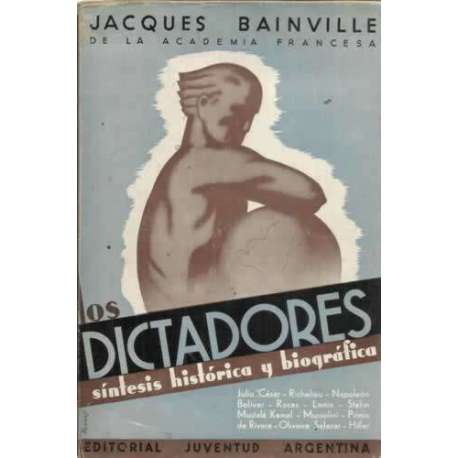 LOS DICTADORES. Síntesis histórica y biográfica