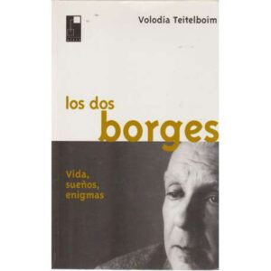 Los dos Borges. Vida sueños, enigmas