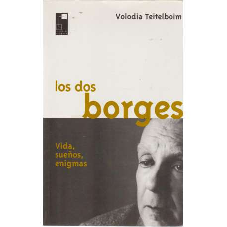 Los dos Borges. Vida sueños, enigmas