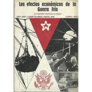 Los efectos económicos de la Guerra Fría. ¿La hegemonía americana en peligro?