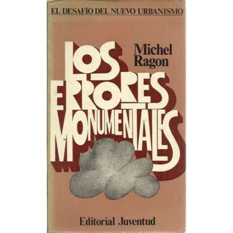 Los errores monumentales. El desafío del nuevo urbanismo