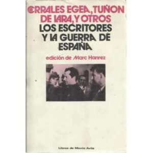 LOS ESCRITORES Y LA GUERRA DE ESPAÑA