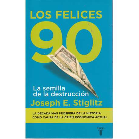 Los felices 90 (la semilla de la destrucción)