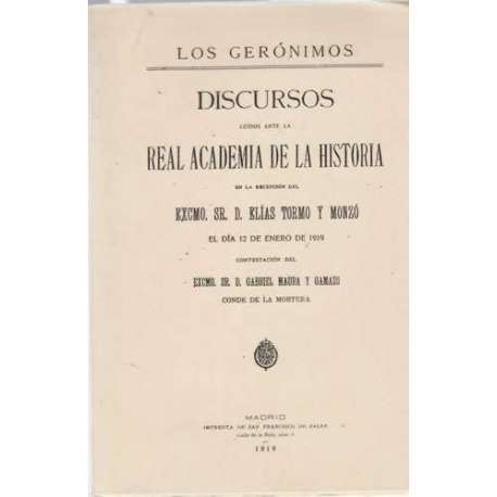 Los Gerónimos. Discursos leídos ante la Real Academia de la historia en la recepción del Excmo. Sr. D. Elías Tormo y Monzó