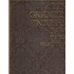 Los grandes pintores y sus obras maestras