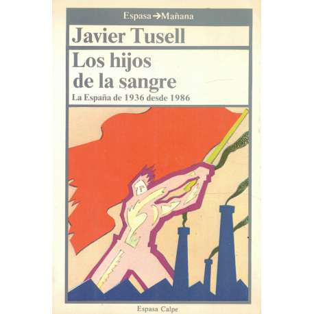 Los hijos de la sangre. La España de 1936 desde 1986